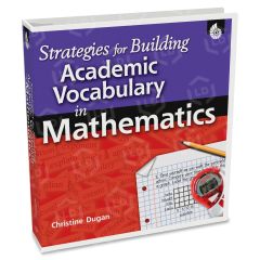 Shell Strategies for Building Academic Vocabulary in Mathematics Education Printed/Electronic Book for Mathematics by Christine Dugan